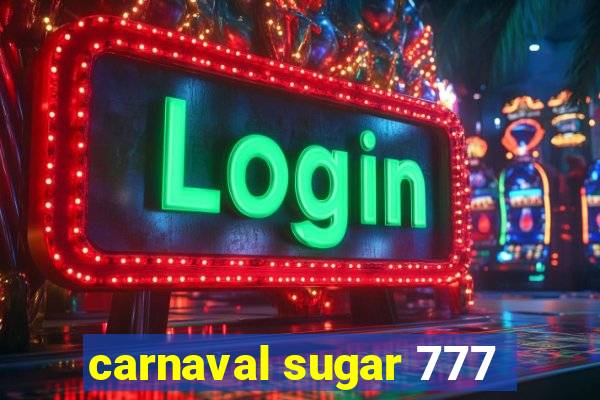 carnaval sugar 777